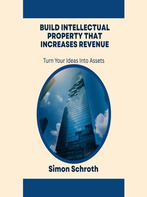 cover image of Build Intellectual Property That Increases Revenue